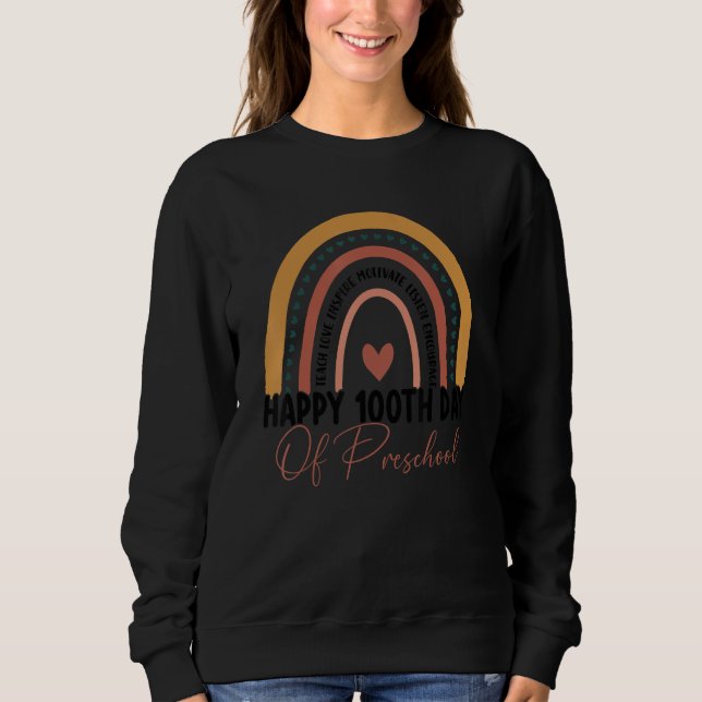 Preschool Teacher 100th Day Of School Boho Rainbow Sweatshirt (Front)