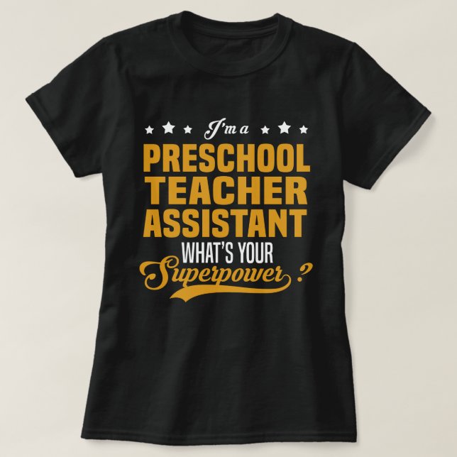 Preschool Teacher Assistant T-Shirt (Design Front)