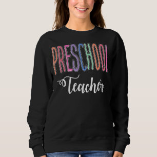 Preschool Teacher Back To School Daycare Appreciat Sweatshirt