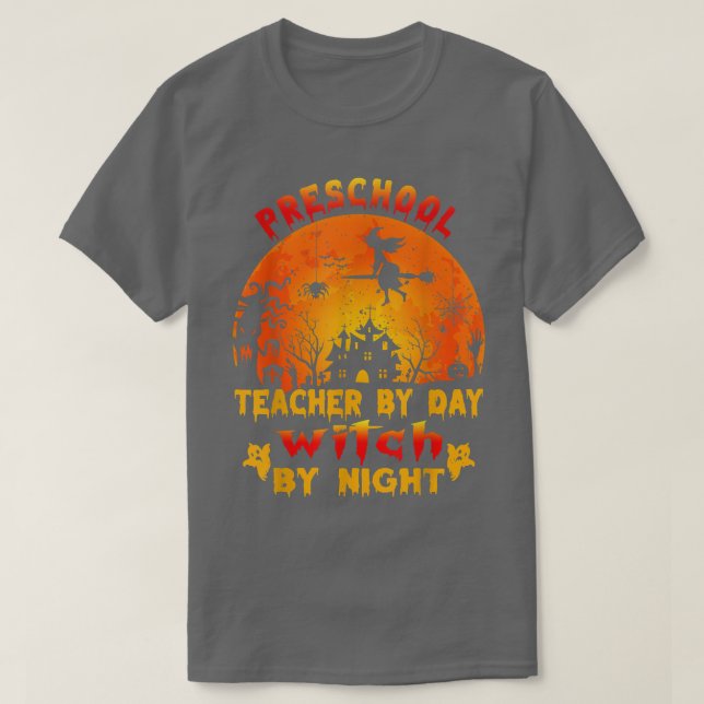 Preschool Teacher By Day Witch By Night Costume Ha T-Shirt (Design Front)