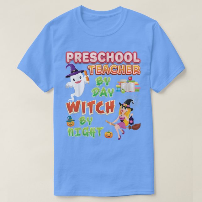 Preschool Teacher By Day Witch Night Halloween Hor T-Shirt (Design Front)