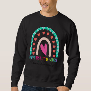 Preschool Teacher Happy Last Day School Rainbow Sweatshirt