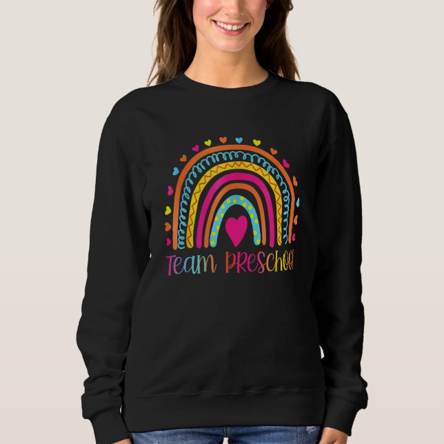 Preschool Teacher  Rainbow  Back To School Sweatshirt (Front)