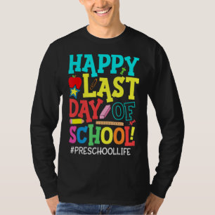 Preschool Teacher Student Happy Last Day Of School T-Shirt