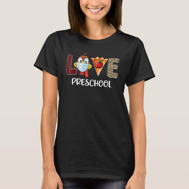 Preschool Teacher Thanksgiving 2022 Love Turkey Ma T-Shirt (Front)