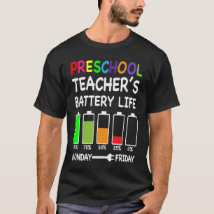 Preschool Teacher's Battery Life Pre K Teacher T-Shirt