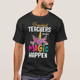 Preschool Teachers Make Magic Happen Unicorn Back T-Shirt