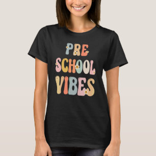 Preschool Vibes First Day Back To School Teachers T-Shirt