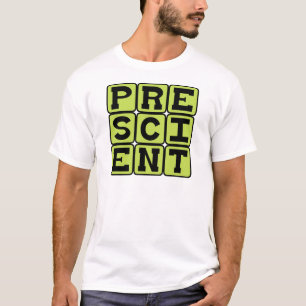Prescient, Foreknowledge T-Shirt