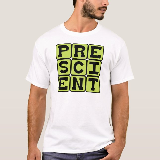 Prescient, Foreknowledge T-Shirt (Front)