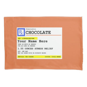 Prescription Chocolate Customised Funny   Pillowcase