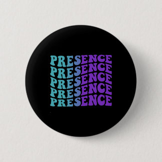 Presence Prevention Awareness 6 Cm Round Badge