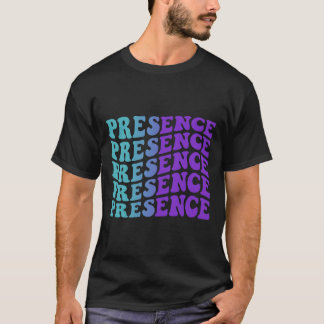 Presence Prevention T-Shirt