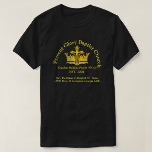 Present Glory Baptist Church T-Shirt