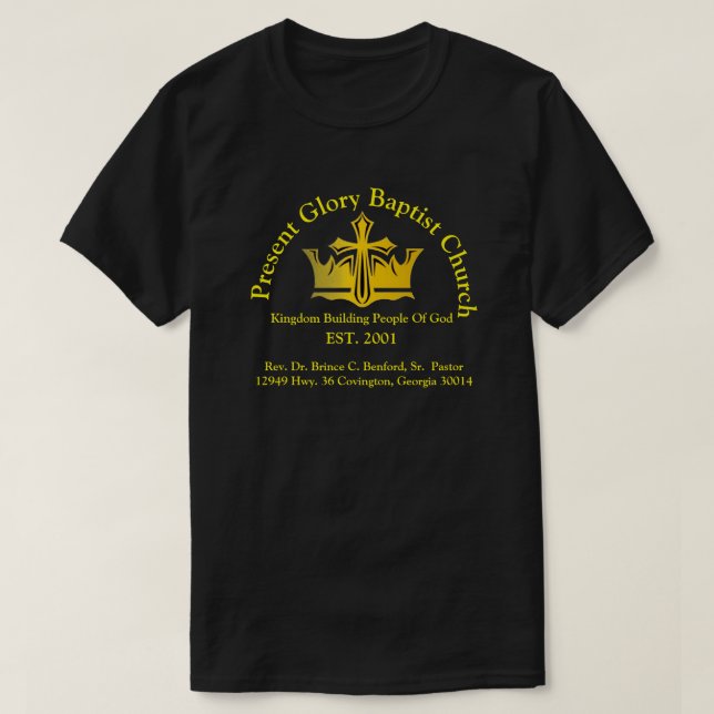 Present Glory Baptist Church T-Shirt (Design Front)