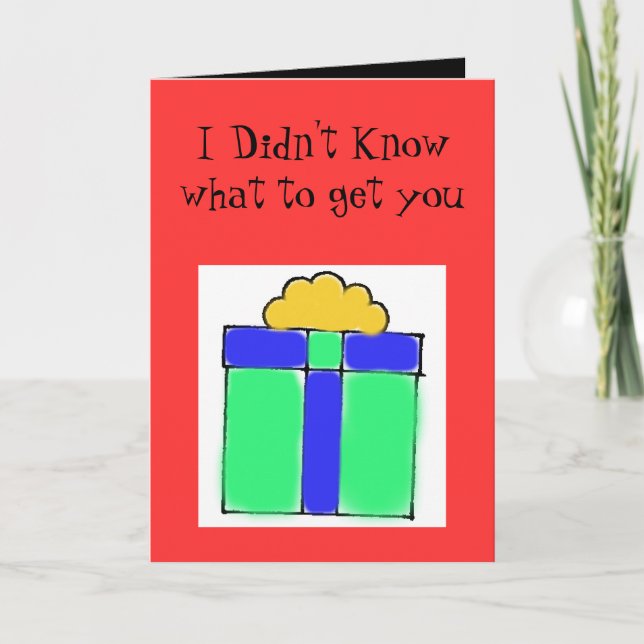 present, I Didn't Know what to get you Holiday Card (Front)