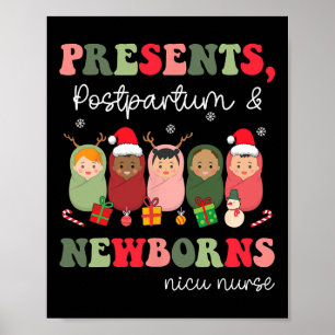 Presents Postpartum And Newborns Funny Nicu Nurse  Poster