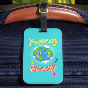 Preserve And Cherish Me Luggage Tag