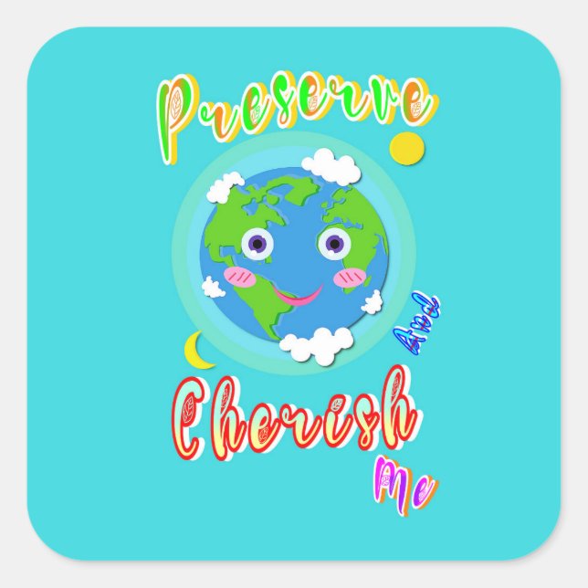 Preserve And Cherish Me Square Sticker (Front)