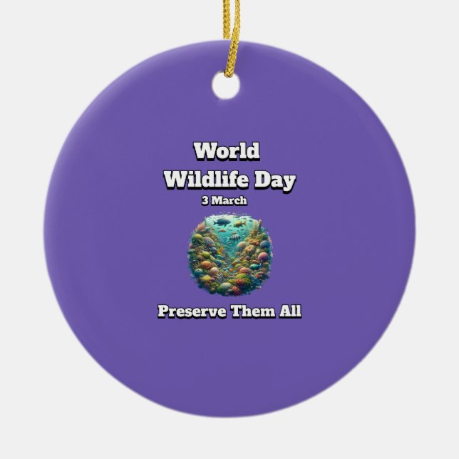 Preserve the All. World Wildlife Day  Ceramic Tree Decoration (Front)