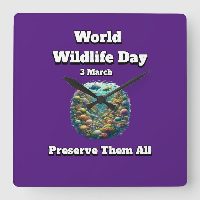 Preserve the All. World Wildlife Day  Square Wall Clock (Front)