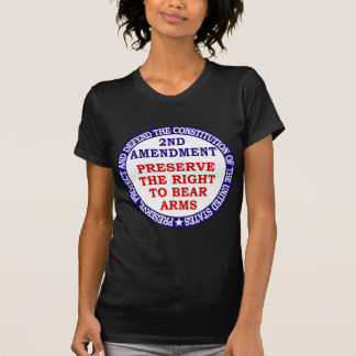 Preserve The Right to Bear Arms ( 2nd Amendment ). T-Shirt