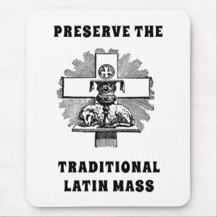 PRESERVE THE TRADITIONAL LATIN MASS CATHOLIC MOUSE PAD