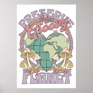 Preserve This Groovy Planet Retro Earth Mushroom Poster