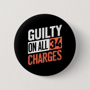 President 45 Guilty On All &#  Counts Charges  6 Cm Round Badge