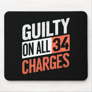 President 45 Guilty On All &#; Counts Charges Mouse Pad