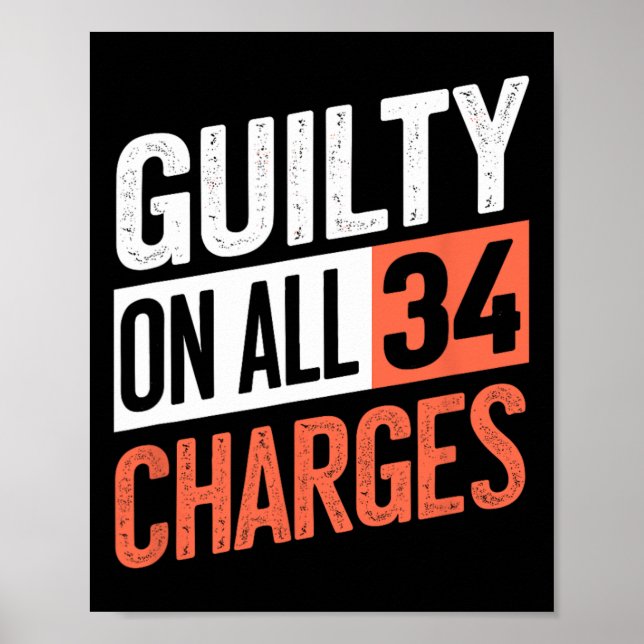President 45 Guilty On All &#  Counts Charges  Poster (Front)