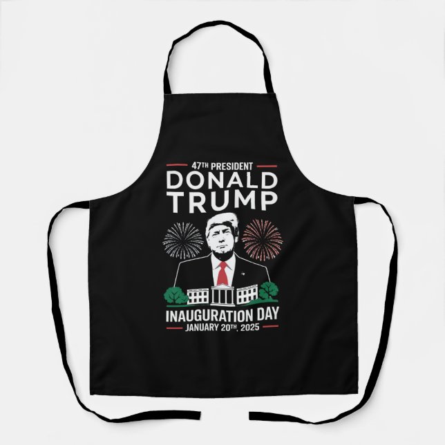 President 47 D J Trump Inauguration Day Jan 2025 Apron (Front)