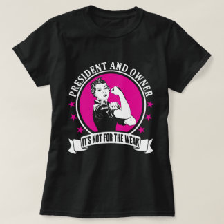 President and Owner T-Shirt