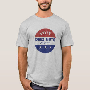 President Deez Nuts 2016! T-Shirt
