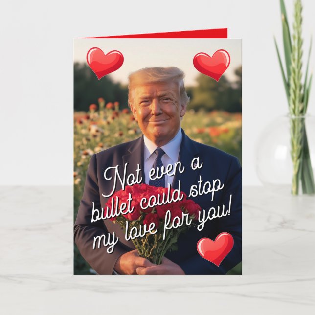 President Donald Trump Bullet Love Valentines Day Holiday Card (Front)