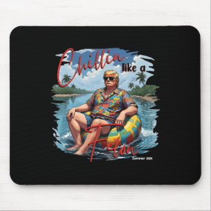 President Donald Trump Chillin' Like A Felon Summe Mouse Pad