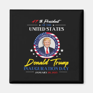 President Donald Trump Inauguration Day 2025 47th Magnet