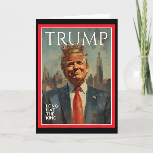 President Donald Trump Long Live The King  Card (Front)