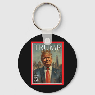 President Donald Trump Long Live The King  Key Ring
