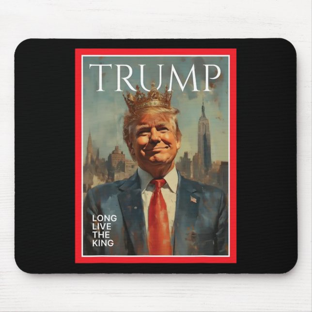 President Donald Trump Long Live The King  Mouse Pad (Front)
