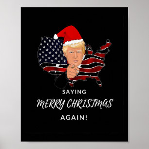 President Donald Trump Saying Merry Christmas Agai Poster