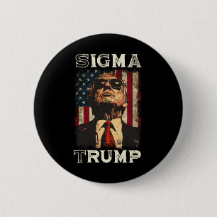 President Donald Trump - Sigma Trump  6 Cm Round Badge