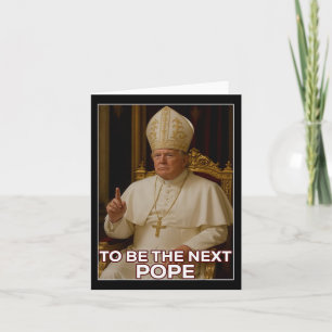 President Donald Trump To Be The Next Pope Card
