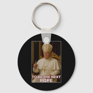 President Donald Trump To Be The Next Pope Key Ring