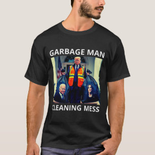 President Garbyge Man Cleaning Mess Tee Trump Take