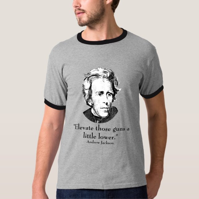 President Jackson and Quote T-Shirt (Front)