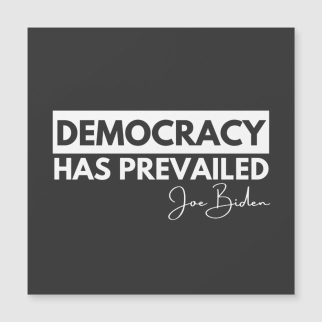 President Joe Biden Shirt, Democracy Has Prevailed (Front)