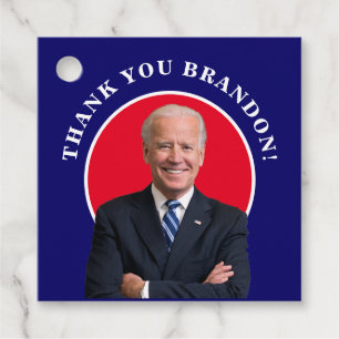 President Joe Biden Thank You Brandon! Favour Tags