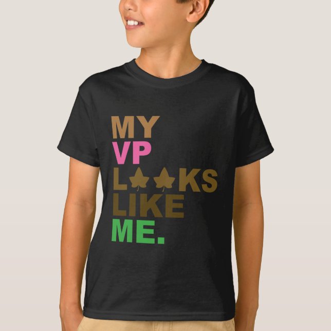 President Kamala Harris My Vp Looks Like Me Melani T-Shirt (Front)