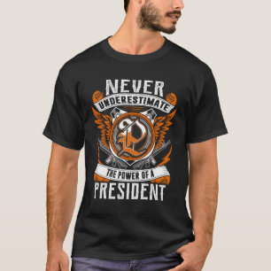PRESIDENT - Never Underestimate Personalised T-Shirt